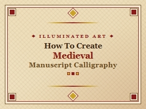 A Guide to Medieval Manuscript Calligraphy