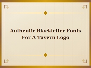 Timeless Tavern Blackletter Fonts for Your Logo
