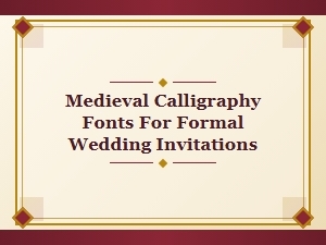 A Selection of Formal Medieval Wedding Invitation Fonts