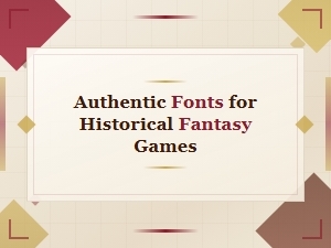 Authentic Fonts for Historical Fantasy Gaming