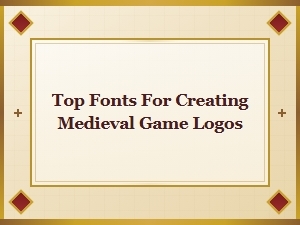 Crafting Logos with Classic Medieval Gaming Fonts